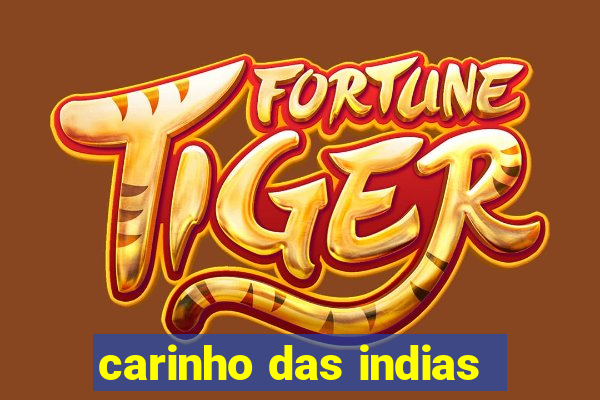 carinho das indias